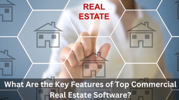 what-are-the-key-features-of-top-commercial-real-estate-software?