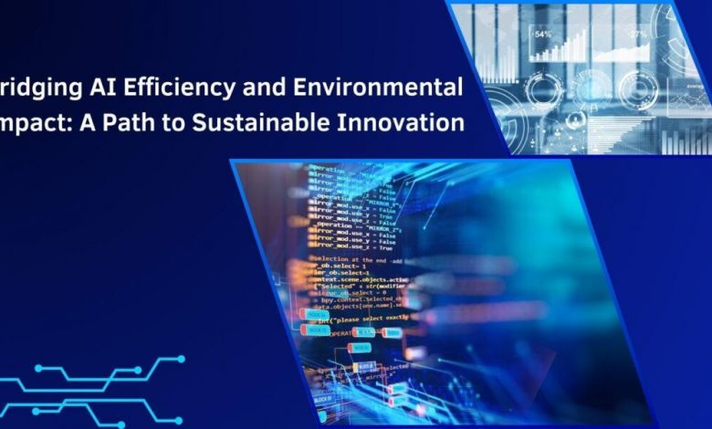 bridging-ai-efficiency-and-environmental-impact:-a-path-to-sustainable-innovation